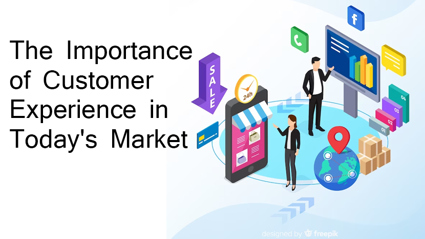 The Importance of Customer Experience in Today's Market