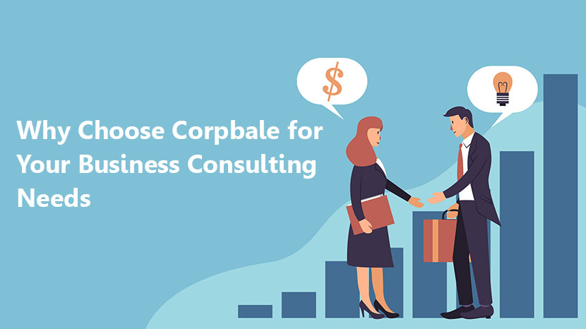 Why Choose Corpbale for Your Business Consulting Needs?
