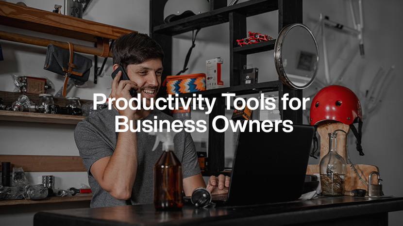 Productivity Tools for Small Business Owners