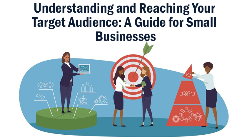 Connecting with Your Target Audience: A Small Business Guide